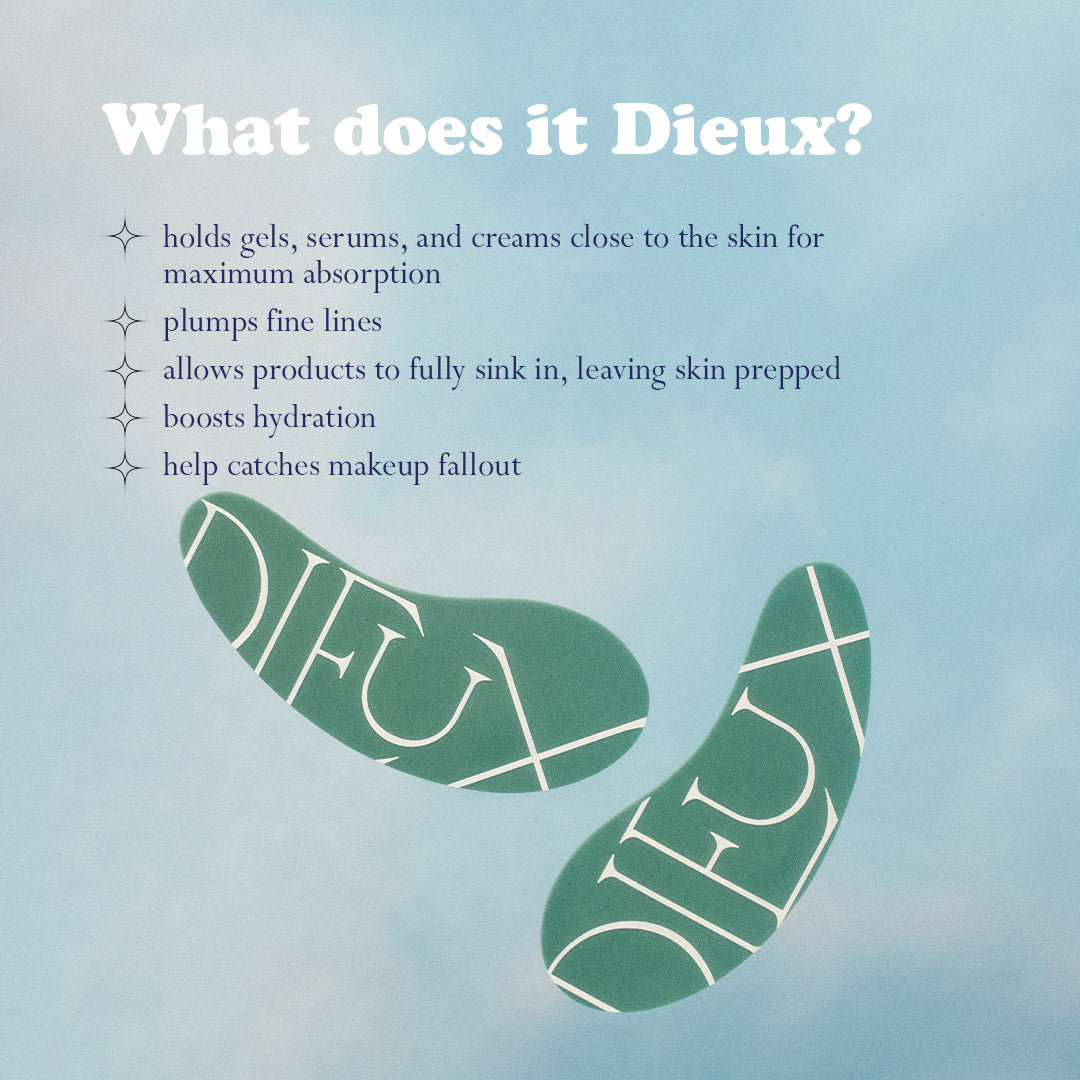Dieux Forever Eye Masks on a blue and white cloud background.

Text:
- holds gel, serums, and creams close to the skin for maximum absorption
- plumps fine lines
- allows products to fully sink in, leaving skin prepped
- boosts hydration
- helps catch makeup fallout