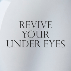 Revive your under eyes.